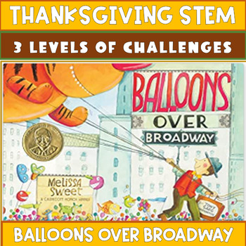 Preview of Thanksgiving STEM Activities Balloons Over Broadway Differentiated Projects