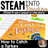Thanksgiving STEM Project - How to Catch a Turkey - STEAM 