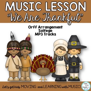 Preview of Thanksgiving Music Lesson: "We Are Thankful" Song with Orff and Kodaly Lesson