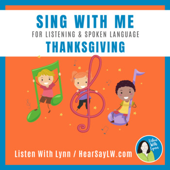 Preview of Thanksgiving Songs For Listening and Language DHH Hearing Loss