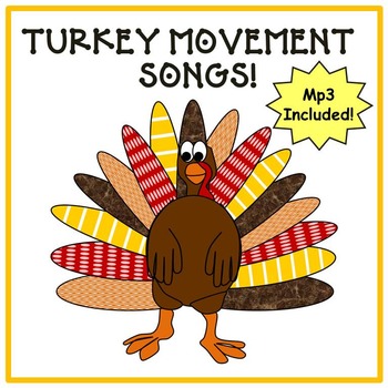 Preview of Thanksgiving Songs: Turkey Songs with Movement! Mp3, Printables