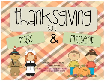 Thanksgiving Sort: Past and Present by Homegrown Learning ...