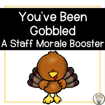 Preview of Thanksgiving Staff Morale Booster - You've Been Gobbled