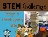 Thanksgiving Table STEM Engineering Challenge