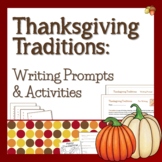 Thanksgiving Traditions Writing Prompts & Activities