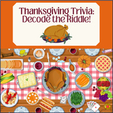 Thanksgiving Trivia: Decode the Riddle!