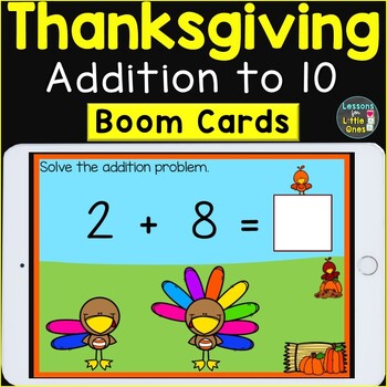Preview of Thanksgiving Math Addition to 10, Adding to 10 Digital Boom Cards Resource