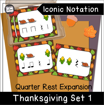 Preview of Thanksgiving Turkey Corn Pre Rhythm Iconic Notation Cards Set 1 Quarter Rests