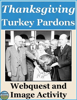 Preview of Thanksgiving Turkey Pardons Webquest and Image Analysis