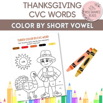 Preview of Thanksgiving Turkey Pilgrim Color by Short Vowel Sound - CVC Words