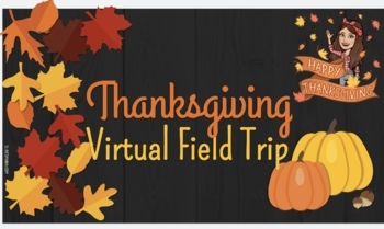 Preview of Thanksgiving Virtual Field Trip