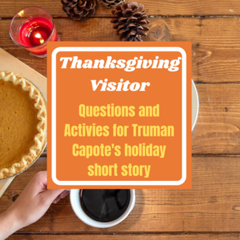 Preview of Thanksgiving Visitor Truman Capote's Holiday Short Story Activities Editable