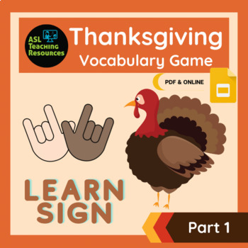 Preview of ASL Thanksgiving Vocabulary Game - Part 1 PDF & Google Slides