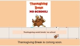 Thanksgiving Week Break: A Social Story