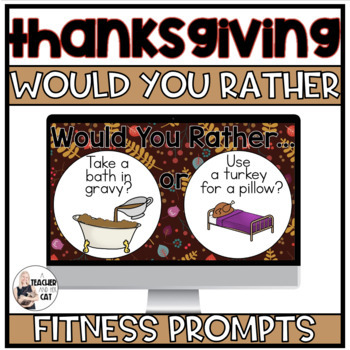 Preview of Thanksgiving Would You Rather - Fitness, Conversation or Writing Prompts