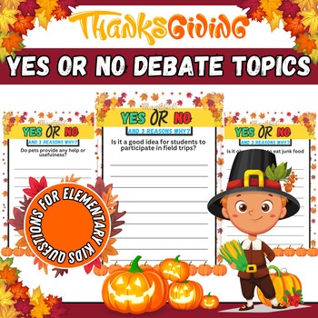 Preview of Thanksgiving Yes or No With Reasons Debate Questions for Elementary Kids