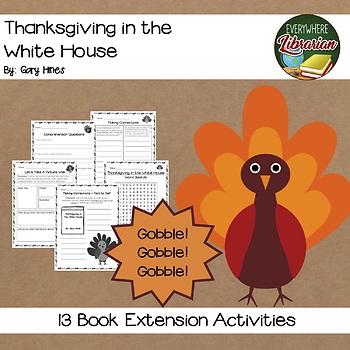 Preview of Thanksgiving in the White House by Hines 13 Book Extension Activities NO PREP
