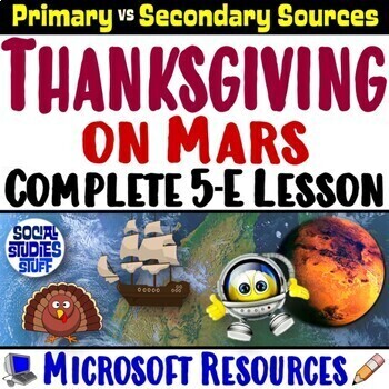 Preview of Thanksgiving on Mars 5-E Holiday Lesson | Primary & Secondary Source | Microsoft