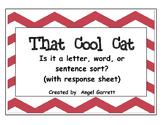 That Cool Cat - Is it a Letter, Word or Sentence Sort (wit