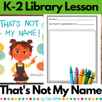 Preview of That's Not My Name Library Lesson for Kindergarten First Grade & Second Grade