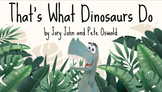 That's What Dinosaurs Do - Book Study & Reading Comprehens