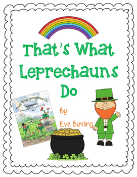 Preview of That's What Leprechauns Do by Eve Bunting-A Complete Book Response Journal