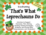 That's What Leprechauns Do by Eve Bunting:   A Complete Literature Study!