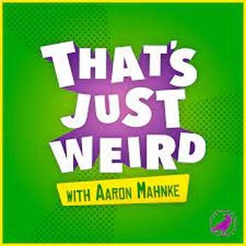 Preview of That's just weird...podcast