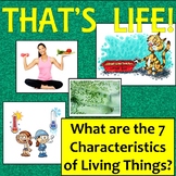 That's Life! Identifying the 7 characteristics of living things