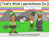 That's What Leprechauns Do:  Language, Literacy and Listening Book Companion