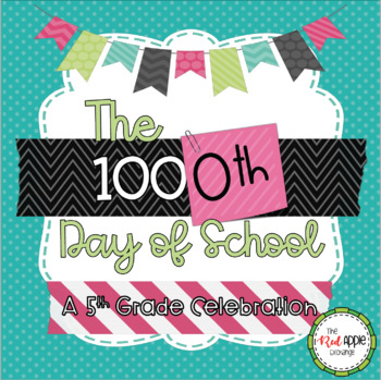 Preview of The 1,000th Day of School - A 5th Grade Celebration! *The Red Apple Exchange*