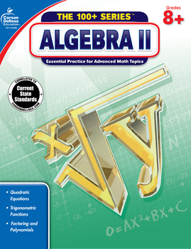 Preview of The 100+ Series Algebra II Workbook Grades 8–10 Printable 704386-EB