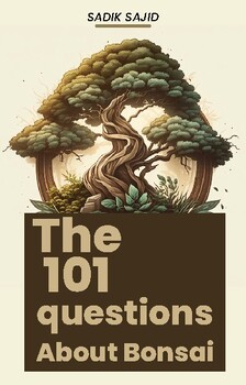 Preview of The 101 questions About Bonsai by SADIK