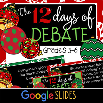 Preview of The 12 Days of Debate (Grades 3-6 | Google Slides)