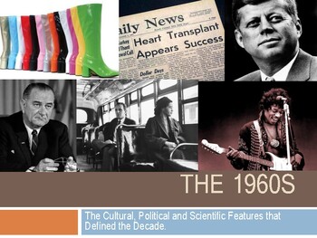 Preview of The 1960s/ The Cultural, Scientific and Political Features that Shaped the Age