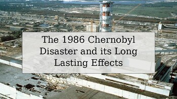 Preview of The 1986 Chernobyl Disaster and its Long Lasting Effects. PowerPoint DBQ
