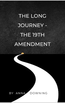 Preview of The Long Journey-19th Amendment- Women's Suffrage for Newcomers EL Education 4th