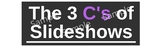 The 3 C's of Slideshows - Classroom Poster Set