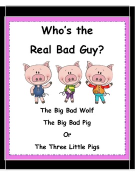 Preview of The 3 Little Pigs: Who's the Real Bad Guy?