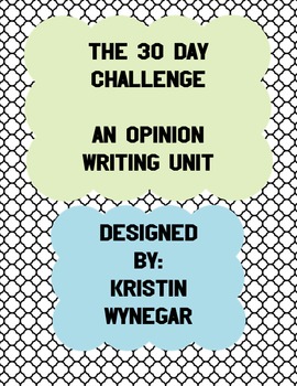 Preview of The 30 Day Challenge: You Should Try It! Opinion Writing Unit