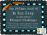 "The 39 Clues: In Too Deep"  (book 6), by J. Watson, Projects