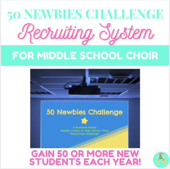 Preview of The 50 Newbies Challenge | Recruiting System for Middle School Choir