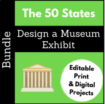 Preview of The 50 States Project Design a Museum Exhibit Editable Print/Digital Bundle