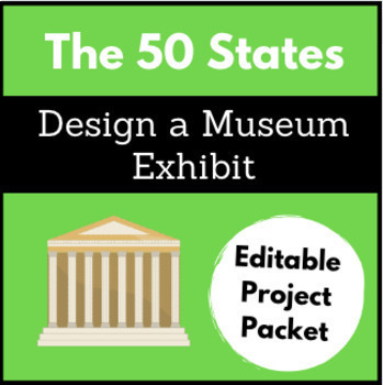 Preview of The 50 States Project Design a Museum Exhibit Editable Print Packet Presentation