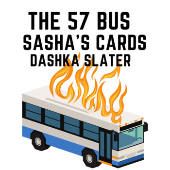 Preview of The 57 Bus by Dashka Slater Sashas’s Cards
