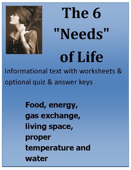 Preview of The 6 "Needs" of Life Informational text, worksheets & Quiz