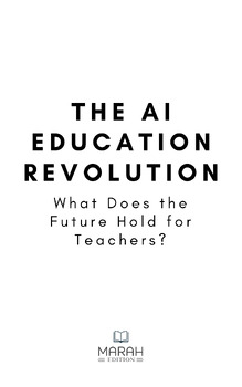 Preview of The AI Education Revolution.What Does the Future Hold for Teachers?