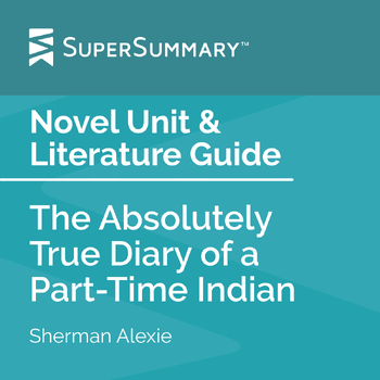 Preview of The Absolutely True Diary of a Part-Time Indian Novel Unit & Literature Guide