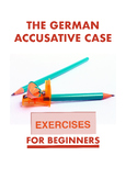 The Accusative Case | Der Akkusativ: Exercises for Beginners