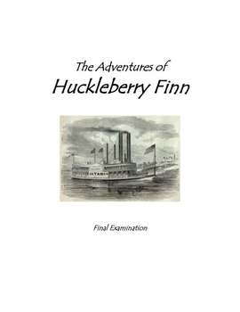 The Adventures of Huckleberry Finn - Final Examination by Earlyene ...